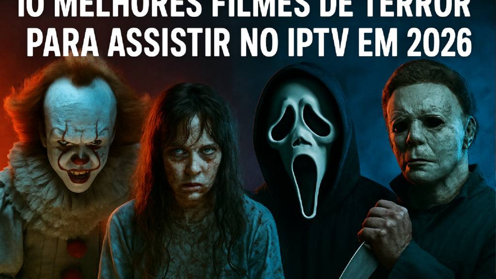 Imagem ilustrativa sobre 10 Melhores Filmes de Terror para Assistir no IPTV em 2026